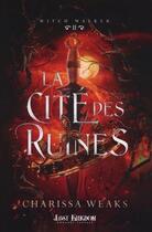 Couverture du livre « Witch Walker Tome 2 : La cité des ruines » de Charissa Weaks aux éditions Mxm Bookmark