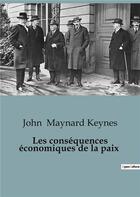 Couverture du livre « Les conséquences économiques de la paix » de John Maynard Keynes aux éditions Shs Editions