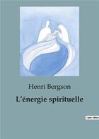 Couverture du livre « L'énergie spirituelle » de Henri Bergson aux éditions Shs Editions