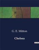 Couverture du livre « Chelsea » de Mitton G. E. aux éditions Culturea