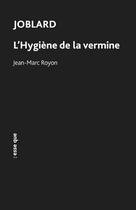 Couverture du livre « Joblard : l'hygiène de la vermine » de Jean-Marc Royon aux éditions Esse Que
