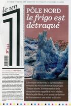 Couverture du livre « LE 1 N.144 ; Pôle Nord : le frigo est détraqué » de Le 1 aux éditions Le Un