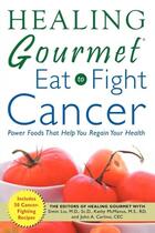 Couverture du livre « Healing gourmet eat to fight cancer » de Liu Simin aux éditions Mcgraw-hill Education