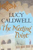 Couverture du livre « The Meeting Point » de Lucy Caldwell aux éditions Faber Et Faber