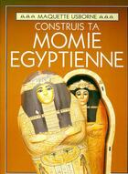 Couverture du livre « Construis Ta Momie Egyptienne » de Stephen Cartwright aux éditions Usborne