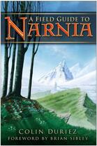 Couverture du livre « A Field Guide to Narnia » de Colin Duriez aux éditions History Press Digital