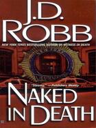 Couverture du livre « Naked in Death » de Robb J D aux éditions Little Brown Book Group Digital