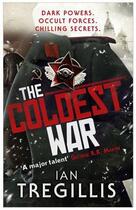 Couverture du livre « The Coldest War » de Ian Tregillis aux éditions Little Brown Book Group Digital