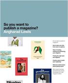 Couverture du livre « So you want to publish a magazine? » de Lewis Angharad aux éditions Laurence King