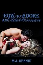 Couverture du livre « How to Adore an Older Woman » de Mj Rennie aux éditions Pink Flamingo Publications