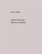 Couverture du livre « James Benning, Sharon Lockhart : over time » de James Benning aux éditions Dap Artbook