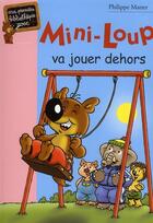 Couverture du livre « Mini-Loup t.17 ; Mini-Loup va jouer dehors » de Philippe Matter aux éditions Hachette Jeunesse