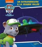 Couverture du livre « La Pat'Patrouille ; un extraterrestre à la grande vallée » de  aux éditions Hachette Jeunesse