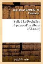 Couverture du livre « Sully a la rochelle : a propos d'un album » de Meschinet De Richemo aux éditions Hachette Bnf