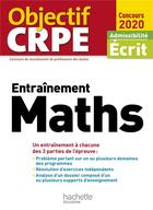 Couverture du livre « Objectif crpe entrainement en maths 2020 » de Alain Descaves aux éditions Hachette Education