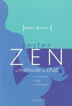Couverture du livre « Restez zen ! la methode du chat » de Henri Brunel aux éditions Seuil