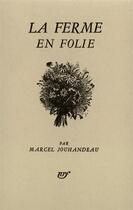 Couverture du livre « La ferme en folie » de Marcel Jouhandeau aux éditions Gallimard