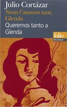 Couverture du livre « Nous l'aimons tant, Glenda / Queremos tanto a Glenda » de Julio Cortazar aux éditions Folio
