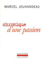 Couverture du livre « Chronique d'une passion » de Marcel Jouhandeau aux éditions Gallimard