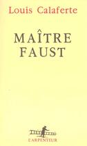Couverture du livre « Maître Faust » de Louis Calaferte aux éditions Gallimard
