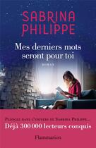 Couverture du livre « Mes derniers mots seront pour toi » de Sabrina Philippe aux éditions Flammarion