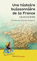 Couverture du livre « Une histoire buissonniere de la France ; à la découverte d'un pays insoupçonné » de Graham Robb aux éditions Flammarion
