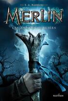 Couverture du livre « Merlin - cycle 1 Tome 1 : les années oubliées » de T. A. Barron aux éditions Nathan