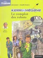 Couverture du livre « Kerri Et Megane ; Le Complot Des Robots » de Munch Philippe et Kim Aldany aux éditions Nathan