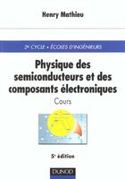 Couverture du livre « Physique des semi-conducteurs et des composants electroniques » de H Mathieu aux éditions Dunod