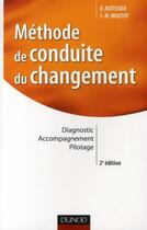 Couverture du livre « Méthode de conduite du changement ; diagnostic, accompagnement, pilotage (2e édition) » de David Autissier et Jean-Michel Moutot aux éditions Dunod
