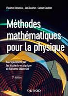 Couverture du livre « Méthodes mathématiques pour la physique (3e édition) » de Vladimir Dotsenko et Axel Courtat et Gaetan Gauthier aux éditions Dunod