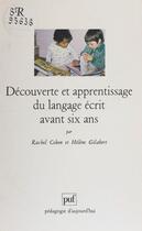 Couverture du livre « Découverte et apprentissage du langage écrit avant six ans : un pari pour la réussite au cours préparatoire » de Gilabert Helene et Rachel Cohen aux éditions Puf