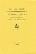 Couverture du livre « Réduction et donation ; recherches sur Husserl, Heidegger et la phénoménologie » de Jean-Luc Marion aux éditions Puf