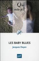 Couverture du livre « Les baby-blues » de Jacques Dayan aux éditions Que Sais-je ?