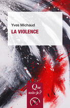 Couverture du livre « La violence (8e édition) » de Yves Michaud aux éditions Que Sais-je ?