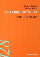 Couverture du livre « Coaching d'équipe » de Michel Giffard et Michel Moral aux éditions Armand Colin