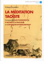 Couverture du livre « La méditation taoïste ; comprendre les fondements ; s'initier à la pratique et s'épanouir intérieuremen » de Philippe Gouedard aux éditions Eyrolles