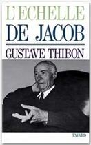 Couverture du livre « L'échelle de Jacob » de Gustave Thibon aux éditions Fayard