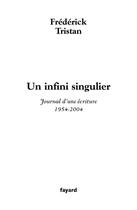 Couverture du livre « Un infini singulier ; journal d'une écriture, 1954-2004 » de Frederick Tristan aux éditions Fayard