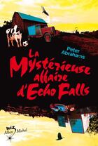 Couverture du livre « La mystérieuse affaire d'Echo Falls » de Abrahams-P aux éditions Albin Michel