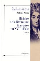 Couverture du livre « Histoire de la littérature française au XVII siècle t.3 » de Antoine Adam aux éditions Albin Michel