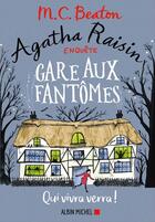 Couverture du livre « Agatha Raisin enquête Tome 14 : gare aux fantômes » de M. C. Beaton aux éditions Albin Michel