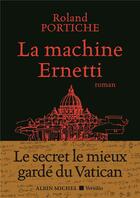 Couverture du livre « La machine Ernetti t.1 » de Roland Portiche aux éditions Albin Michel