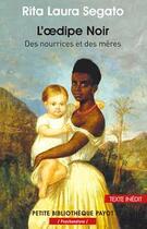 Couverture du livre « L'Oedipe noir; des nourrices et des mères » de Rita Laura Segato aux éditions Payot