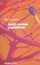 Couverture du livre « Foret racine labyrinthe » de Italo Calvino aux éditions Seghers