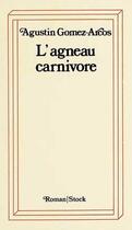 Couverture du livre « L'agneau carnivore » de Gomez-Arcos-A aux éditions Stock