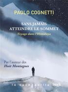 Couverture du livre « Sans jamais atteindre le sommet » de Paolo Cognetti aux éditions Stock
