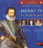 Couverture du livre « Henri iv le roi de la paix 1553-1610 » de Janine Garrisson aux éditions Tallandier