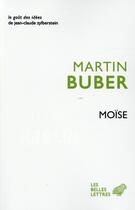 Couverture du livre « Moïse » de Martin Buber aux éditions Belles Lettres