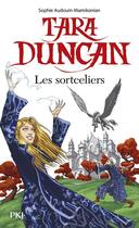 Couverture du livre « Tara Duncan Tome 1 ; les sortceliers » de Sophie Audouin-Mamikonian aux éditions Pocket Jeunesse